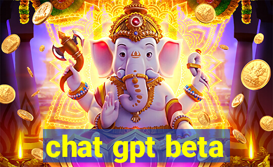 chat gpt beta