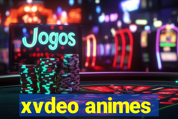 xvdeo animes