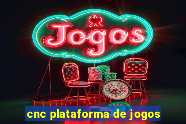 cnc plataforma de jogos