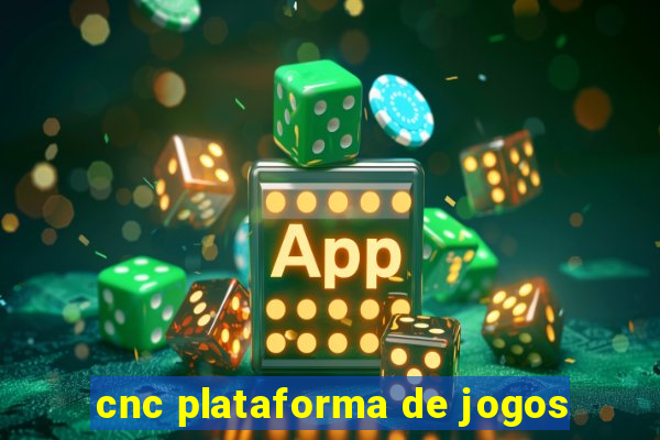 cnc plataforma de jogos