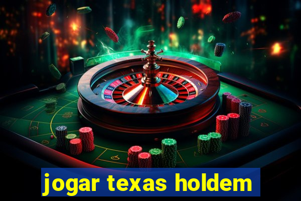 jogar texas holdem