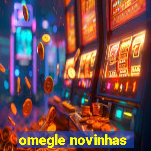 omegle novinhas