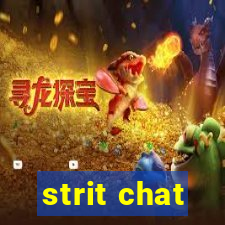 strit chat