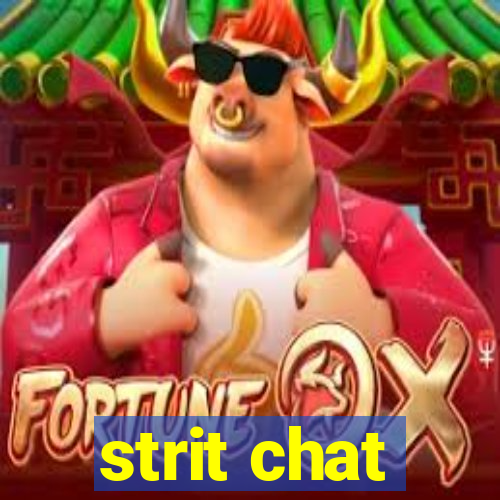 strit chat