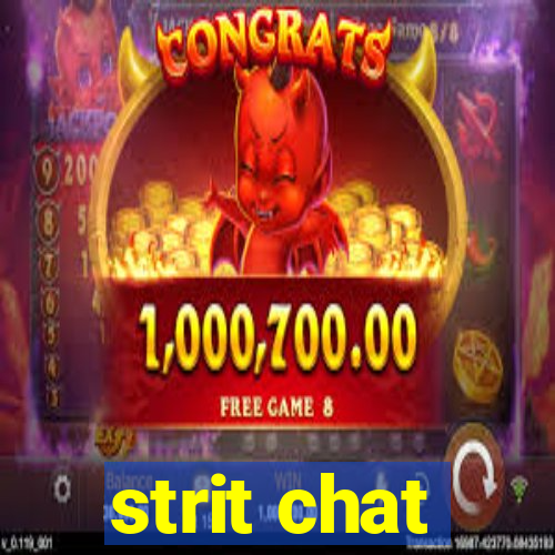 strit chat