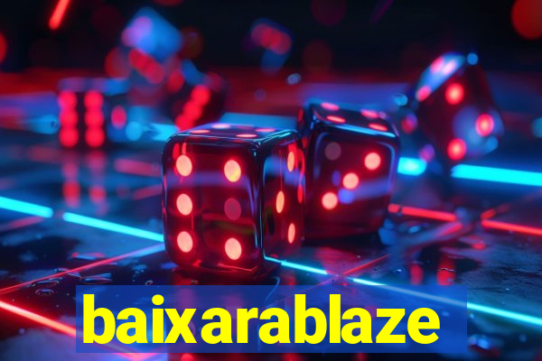 baixarablaze