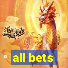 all bets