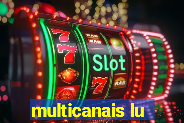 multicanais lu