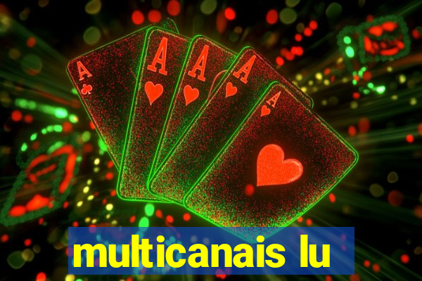 multicanais lu