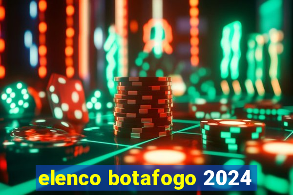 elenco botafogo 2024