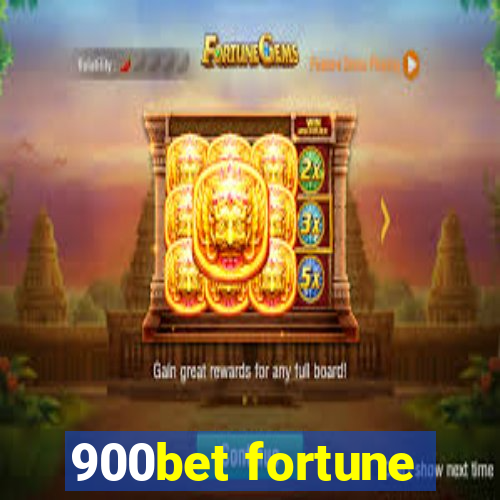 900bet fortune