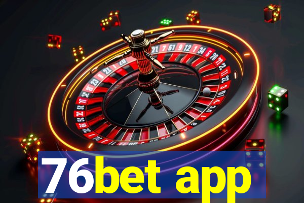 76bet app