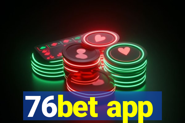 76bet app