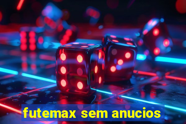 futemax sem anucios