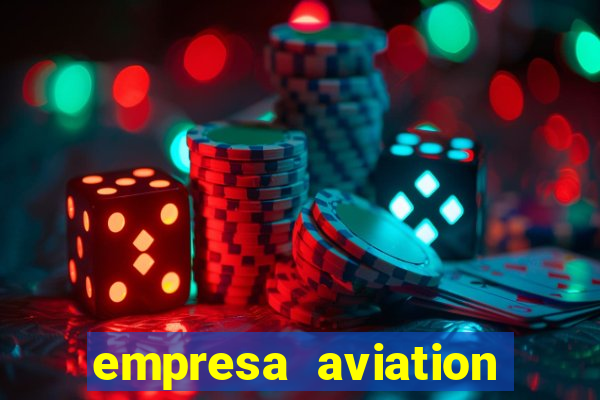 empresa aviation participacoes ltda