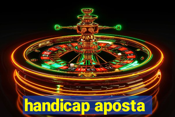 handicap aposta