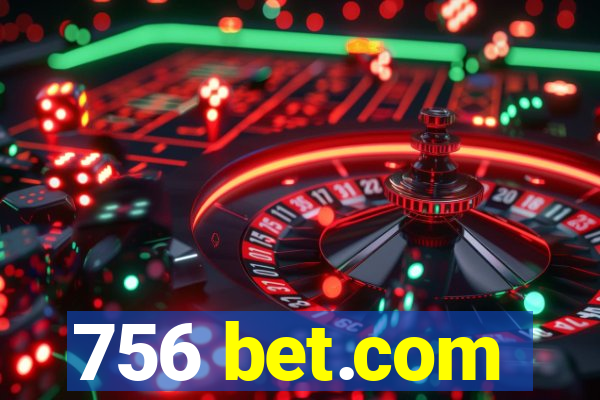 756 bet.com