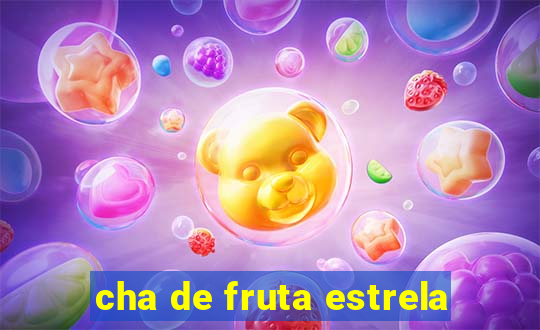 cha de fruta estrela