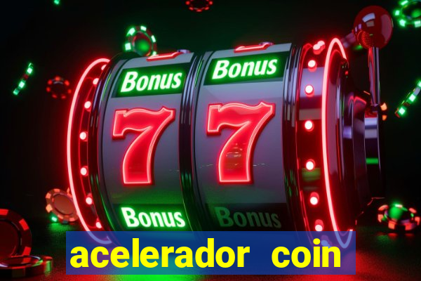 acelerador coin master 2024