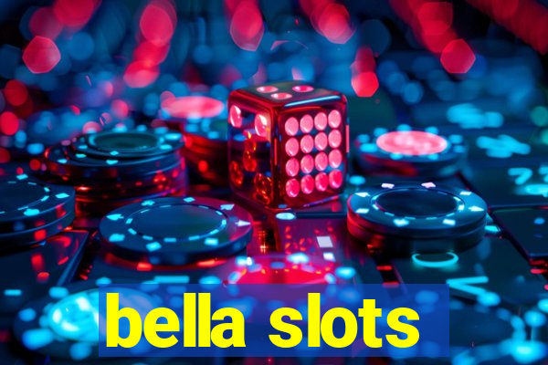 bella slots