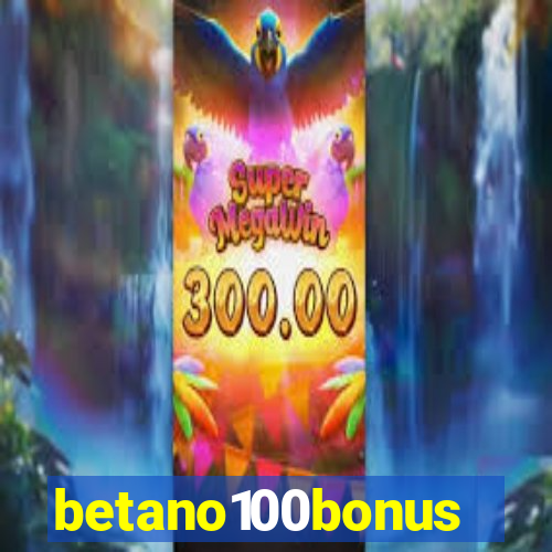 betano100bonus