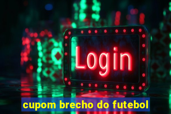 cupom brecho do futebol