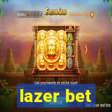 lazer bet