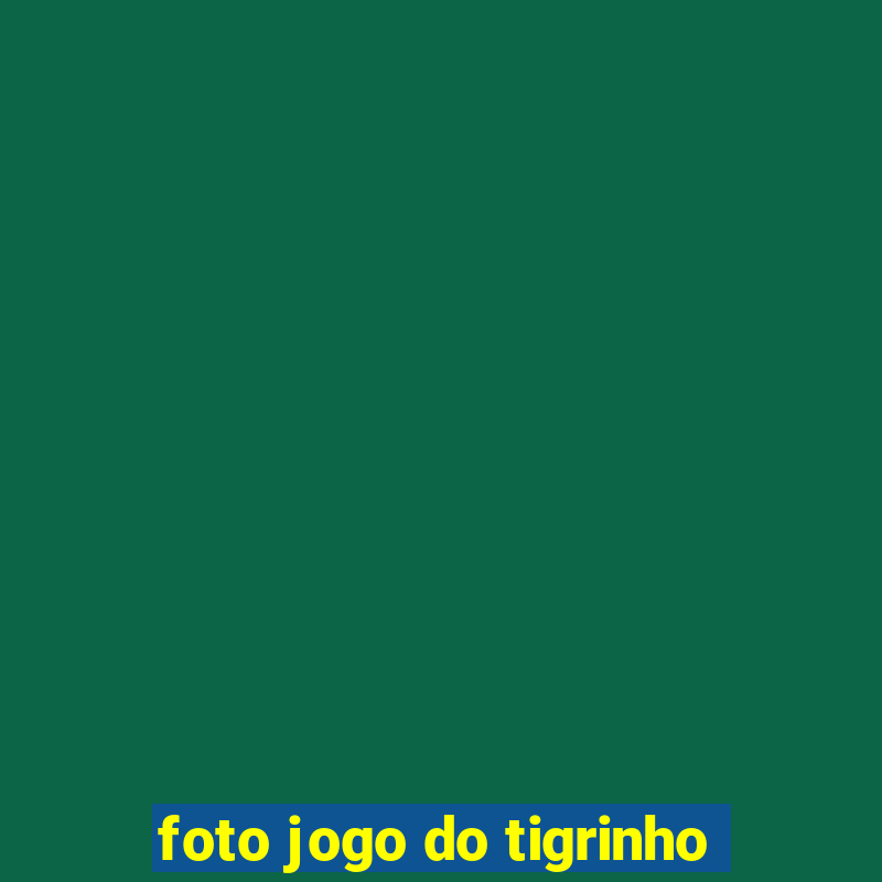 foto jogo do tigrinho