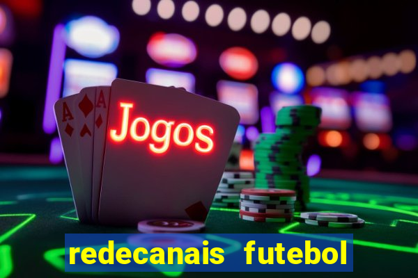 redecanais futebol ao vivo