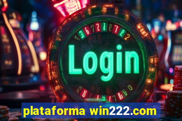 plataforma win222.com