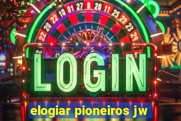 elogiar pioneiros jw