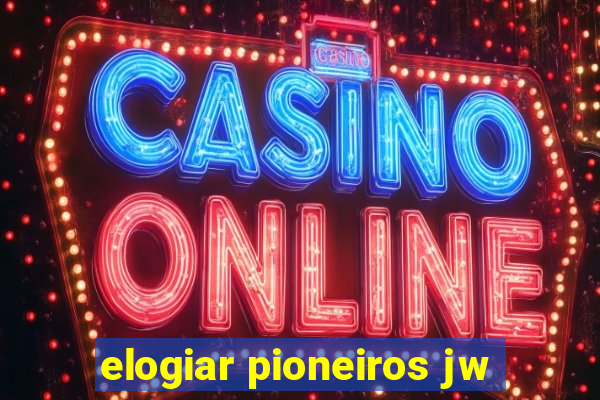 elogiar pioneiros jw