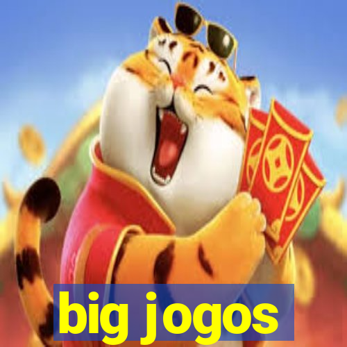 big jogos