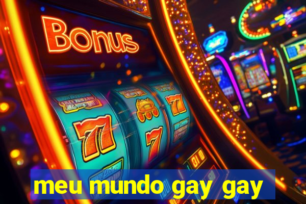 meu mundo gay gay