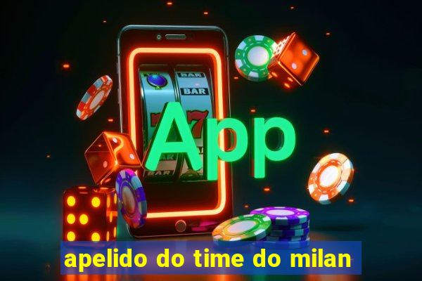 apelido do time do milan