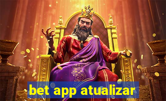 bet app atualizar