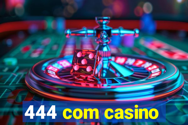 444 com casino