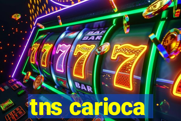 tns carioca