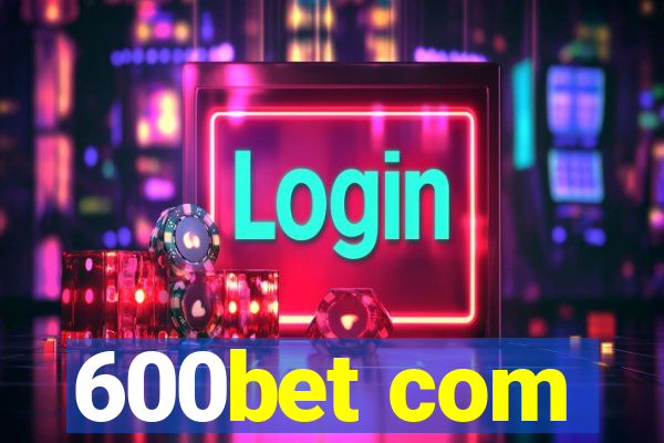 600bet com