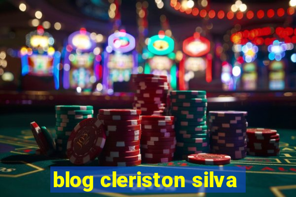 blog cleriston silva