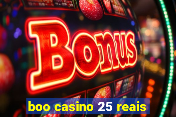 boo casino 25 reais