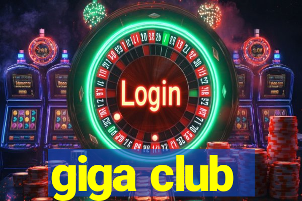 giga club