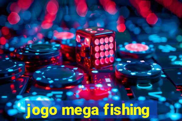 jogo mega fishing