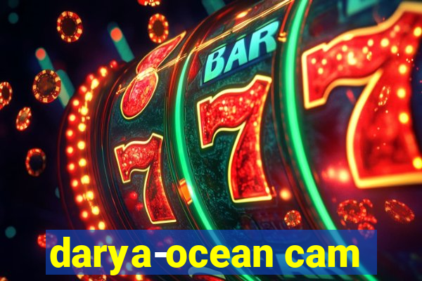 darya-ocean cam