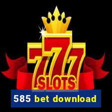 585 bet download