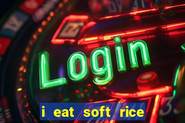 i eat soft rice in another world em português