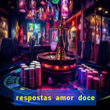 respostas amor doce ep 7