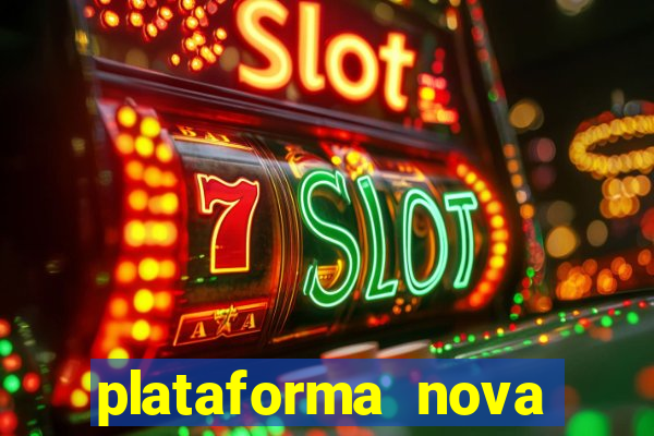 plataforma nova pagando no cadastro sem depósito