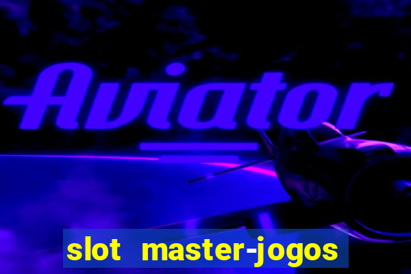 slot master-jogos de cassino