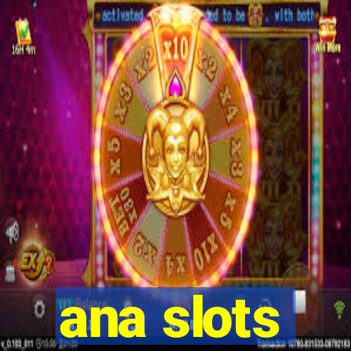 ana slots